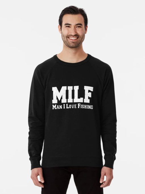 Black Sweatshirt with bold white text reading “MILF – Man I Love Fishing” funny fishing joke