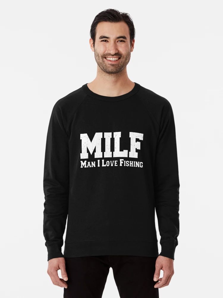 MILF Man I Love Fishing Funny Fishing Sweatshirt Black Sweatshirt with bold white text reading “MILF – Man I Love Fishing” funny fishing joke