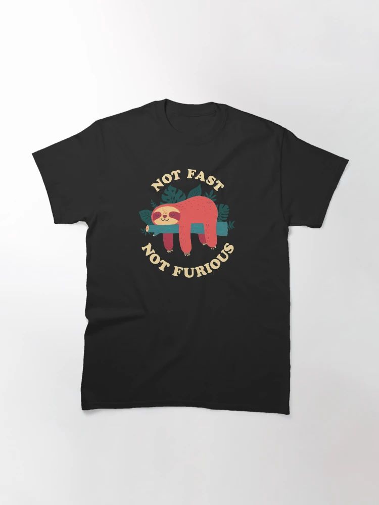 Black t-shirt with cute sloth and text “Not Fast Not Furious” funny lazy animal design