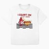 White t-shirt with retro red ketchup bottle squirting onto “I Squirt on Juicy Wieners” text in vintage font