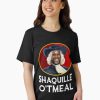 Women Black t-shirt featuring a cartoon-style image of Shaquille O'Neal dressed like an oatmeal mascot, with the text “Shaquille O’Tmeal.”