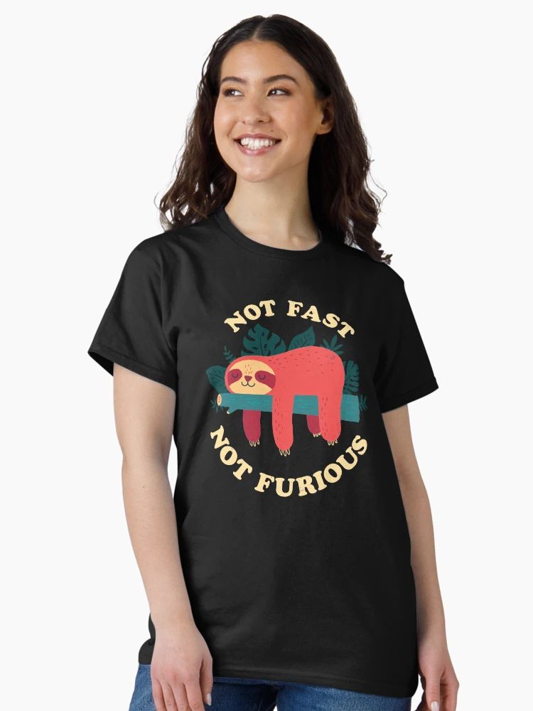 Women Black t-shirt with cute sloth and text “Not Fast Not Furious” funny lazy animal design