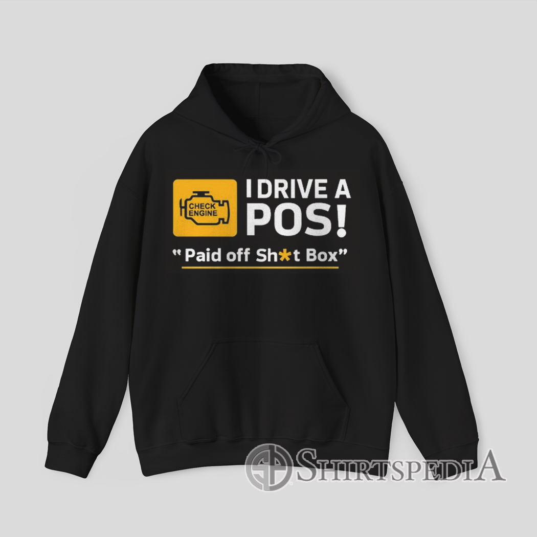 Black hoodie with yellow check engine light and text “I Drive A POS Paid Off Sh*t Box” – Cleetus McFarland funny car hoodie.