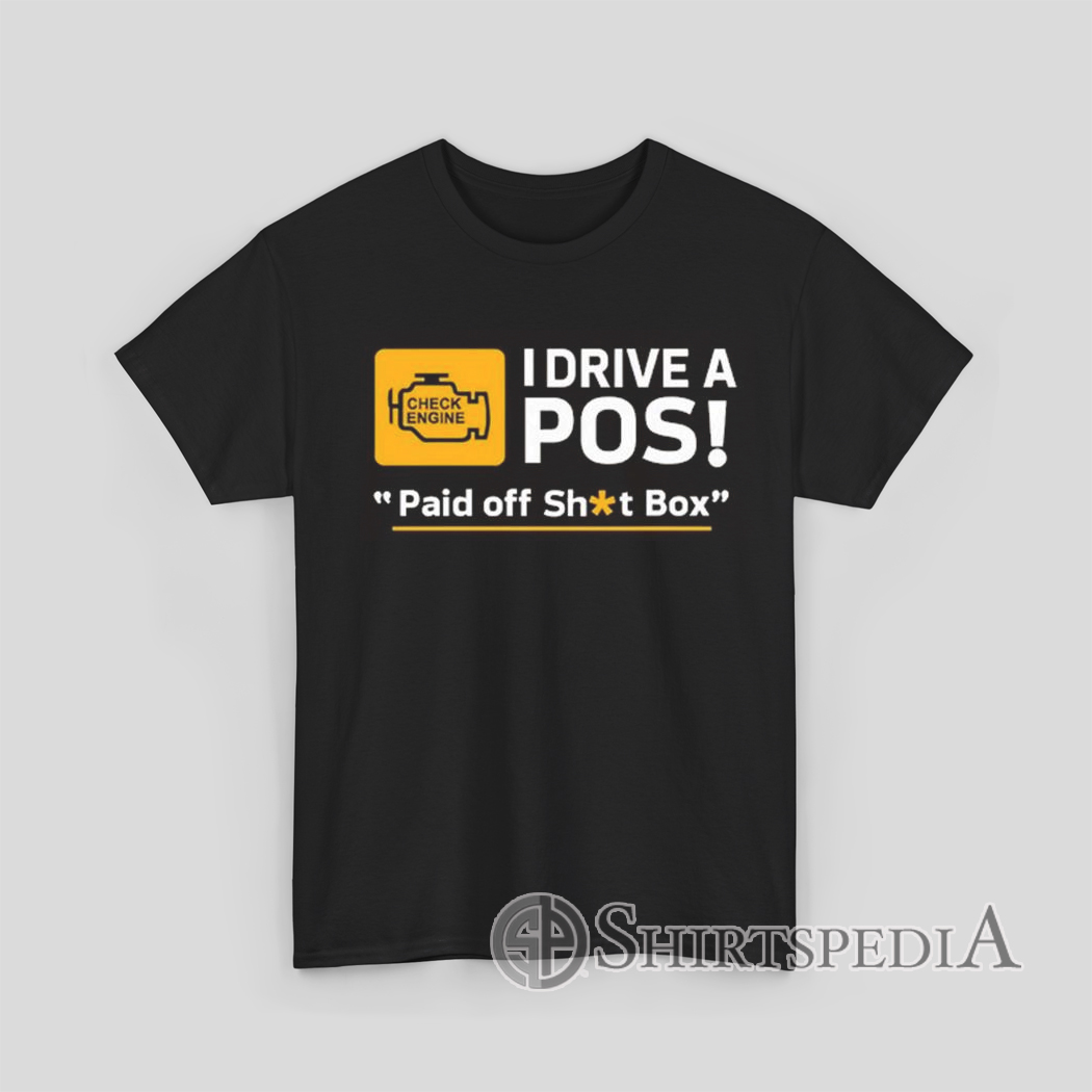 Black Tee with yellow check engine light and text “I Drive A POS Paid Off Sh*t Box” – Cleetus McFarland funny car Tee