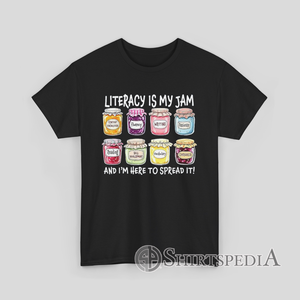 Black T-Shirt with colorful jam jars and the phrase “Literacy Is My Jam And I’m Here To Spread It” – funny teacher design.