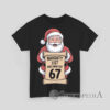 Funny Naughty List Kids Who Say 67 Santa T-Shirt Cartoon Santa holding scroll with text Naughty List Kids Who Say 67 funny Christmas graphic T-Shirt