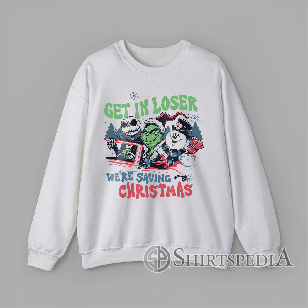 Get In Loser We’re Saving Christmas mashup graphic with skeleton, green creature, and snowman driving in retro holiday design for sweatshirt