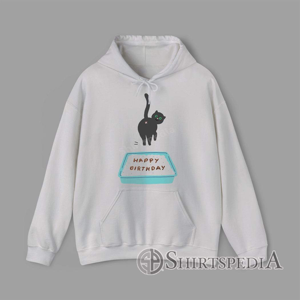 Happy Birthday Cat Poop Hoodie Funny Cat Butt Humor Gift Hooded