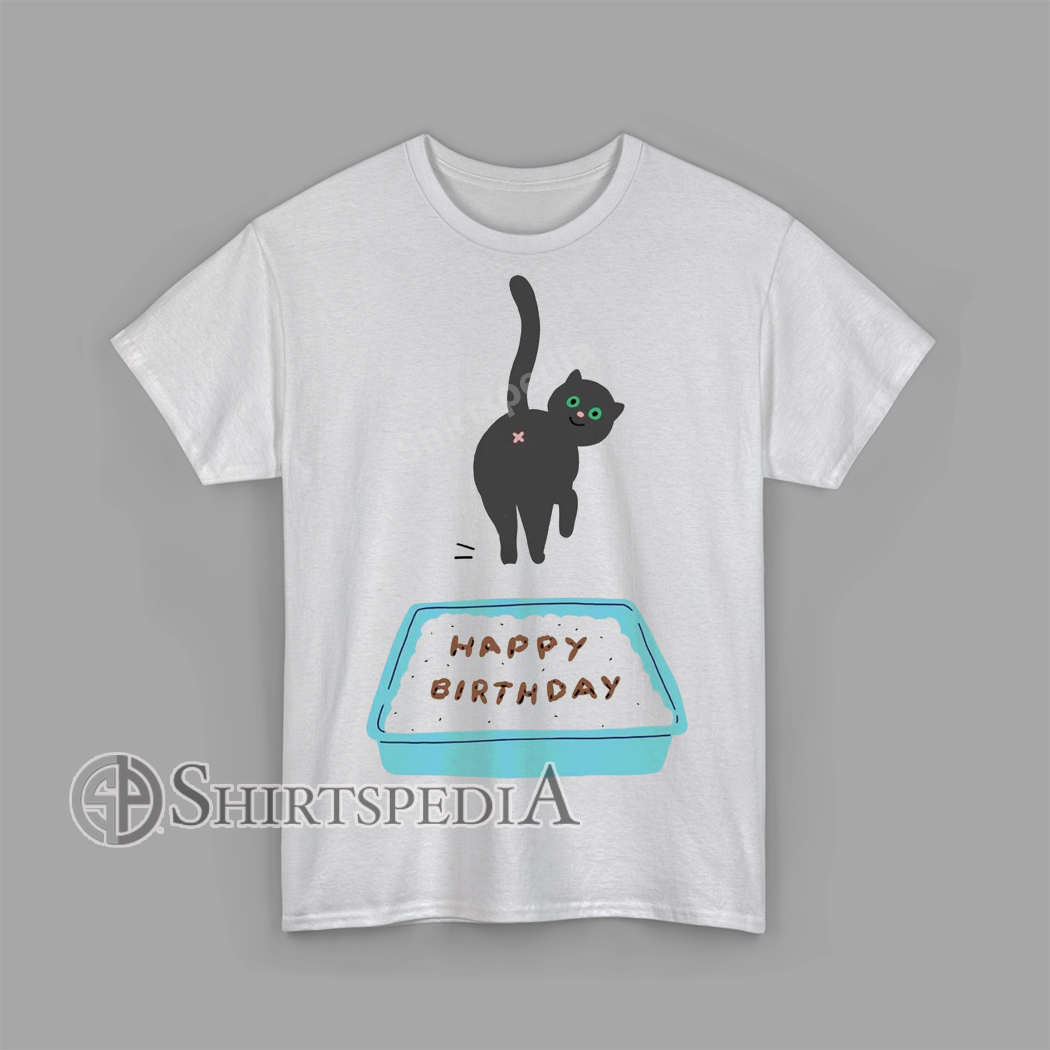 Happy Birthday Cat Poop T-Shirt Funny Cat Butt Humor Gift Tee