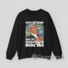 Classic Movie Quote Now Go Home and Get Your Fucking Shine Box Sweatshirt
